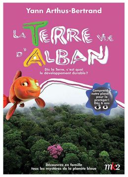 La Terre vue d'Alban - Dis la Terre, c'est quoi le développement durable ?