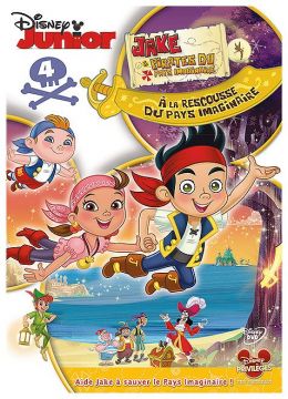 Jake et les pirates du Pays Imaginaire - 4 - À la rescousse du Pays Imaginaire