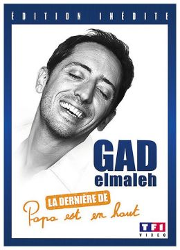 Gad Elmaleh - La dernière de "Papa est en haut"