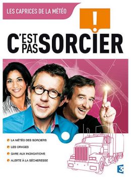 C'est pas sorcier - Les caprices de la météo