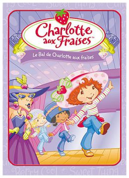 Charlotte aux Fraises : Le Bal de Charlotte aux Fraises