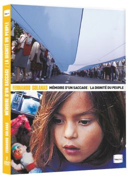 Fernando E. Solanas : Mémoire d'un saccage + La dignité du peuple