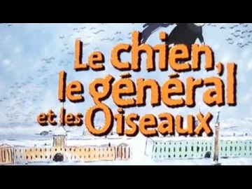 Le Chien, le général et les oiseaux