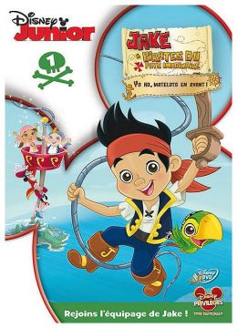Jake et les pirates du Pays Imaginaire - 1 - Yo Ho, matelots en avant !