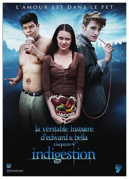 La Véritable histoire d'Edward & Bella - Chapitre 4 1/2 : Indigestion