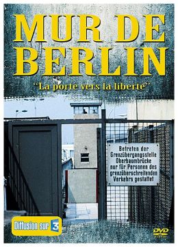 Mur de Berlin - La porte vers la liberté