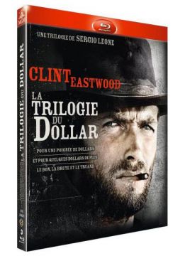 Sergio Leone : La trilogie du dollar : Pour une poignée de dollars + Et pour quelques dollars de plus + Le bon, la brute et le truand