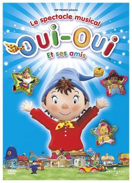 Oui-Oui et ses amis - Le spectacle musical