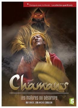 Chamans, les maîtres du désordre