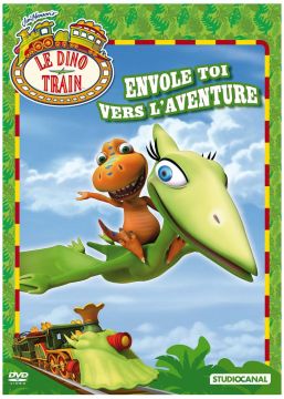 Le Dino Train - Envole toi vers l'aventure