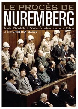 Le Procès de Nuremberg : les Nazis face à leur crimes